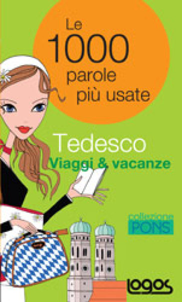Tedesco. Viaggi &amp; vacanze. Ediz. bilingue