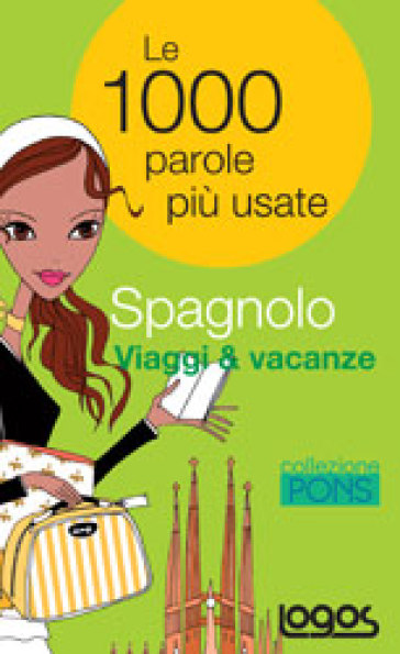Spagnolo viaggi &amp; vacanze. Ediz. bilingue