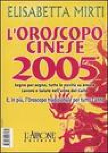 L'oroscopo Per Tutto L'anno 2005-L'oroscopo Cinese 2005
