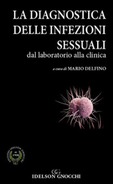 La diagnostica delle infezioni sessuali. Dal laboratorio alla clinica