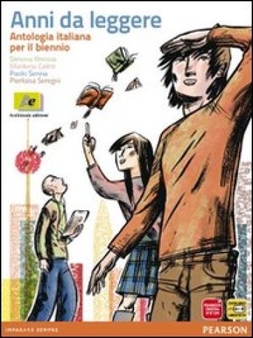 Anni da leggere. Antologia italiana. Con fascicolo. Per le Scuole superiori. Con espansione online