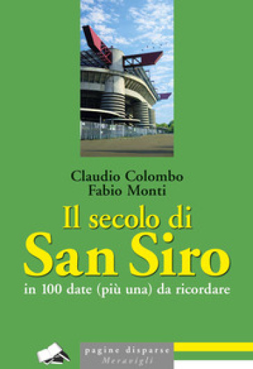 Il secolo di San Siro in 100 date (più una) da ricordare