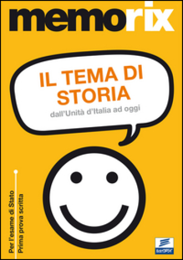Il tema di storia. Dall'Unità d'Italia ad oggi