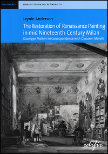 The restoration of Renaissance painting in mid nineteenth-century Milan. Giuseppe Molteni in correspondence with Giovanni Morelli-0
