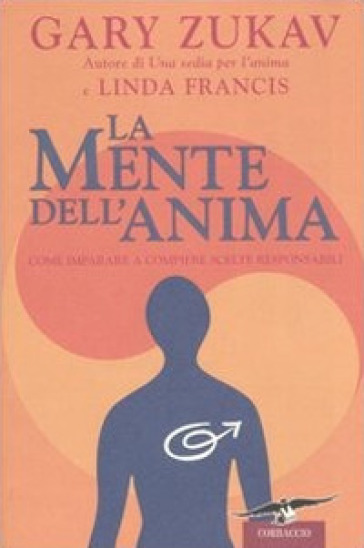 La mente dell'anima. Come imparare a compiere scelte responsabili