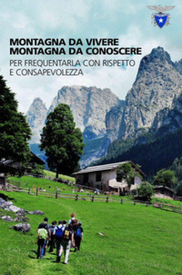 MONTAGNA DA VIVERE, MONTAGNA DA CONOSCER