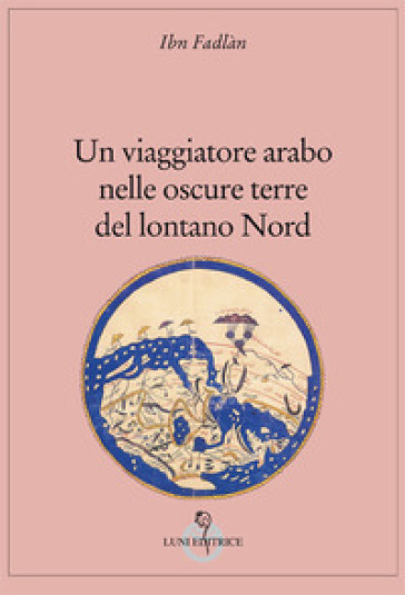 Un viaggiatore arabo nelle oscure terre del lontano Nord-0