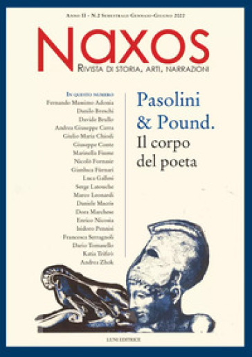 Naxos. Rivista di storia, arti, narrazioni (2022). Vol. 2: Pasolini &amp; Pound. Il corpo del poeta
