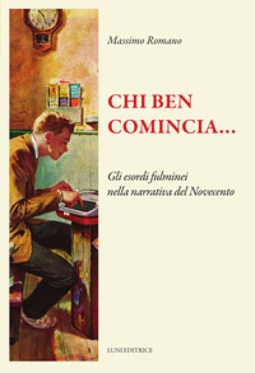 Chi ben comincia... Gli esordi fulminei nella narrativa del Novecento