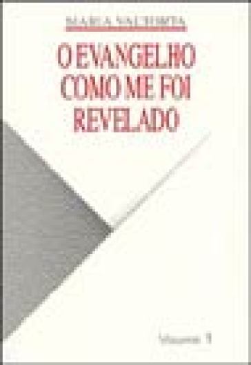 O Evangelho como me foi revelado. Vol. 1