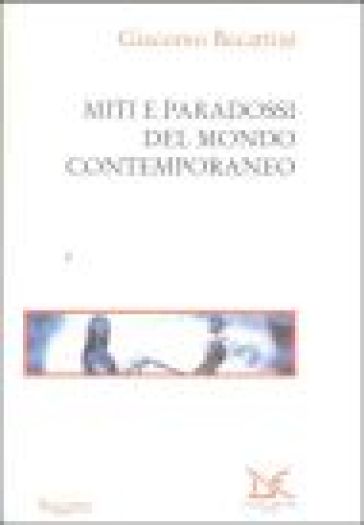 Miti e paradossi del mondo contemporaneo