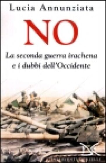 No. La seconda guerra irachena e i dubbi dell'Occidente