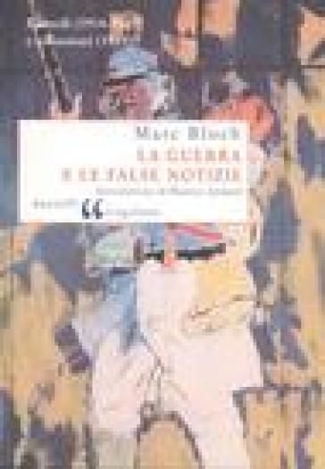 La guerra e le false notizie. Ricordi (1914-1915) e riflessioni (1921)