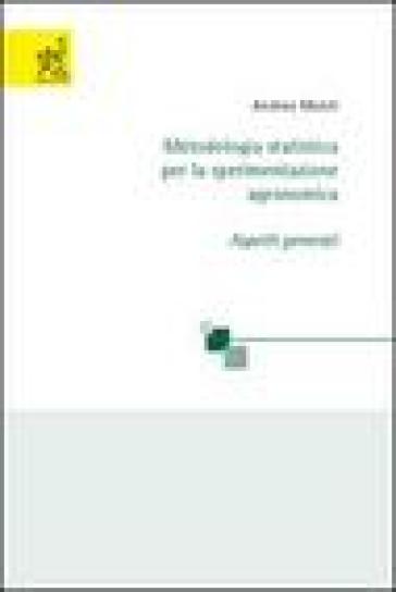 Metodologia Statistica Per La Sperimentazione Agronomica. Aspetti Generali