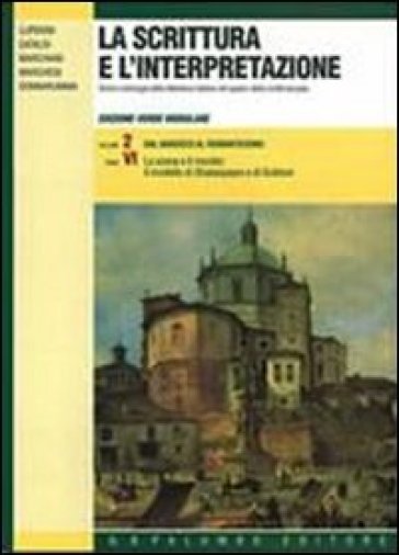 La scrittura e l'interpretazione. Ediz. verde modulare. Per le Scuole superiori. Vol. 2: Dal barocco al romanticismo