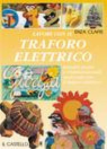 Lavori con il traforo elettrico