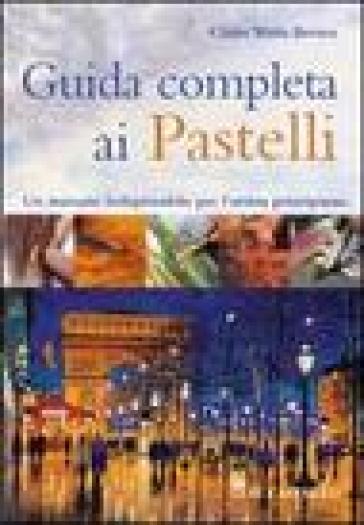 Guida Completa Ai Pastelli