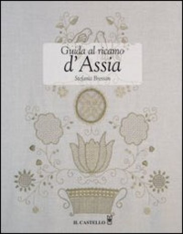 Guida al ricamo d'Assia. Ediz. illustrata