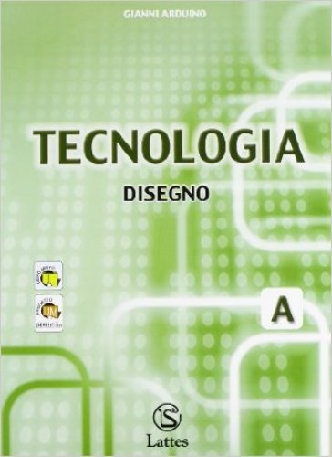 Tecnologia. Modulo A-B-C: Disegno-Settori produttivi-Laboratorio. Con tavole per il disegno. Per la Scuola media. Con CD-ROM. Vol. 1