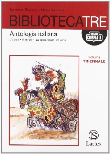 Bibliotecatre. Mito, epica e letteratura. Ediz. compatta. Per la Scuola media. Con espansione online