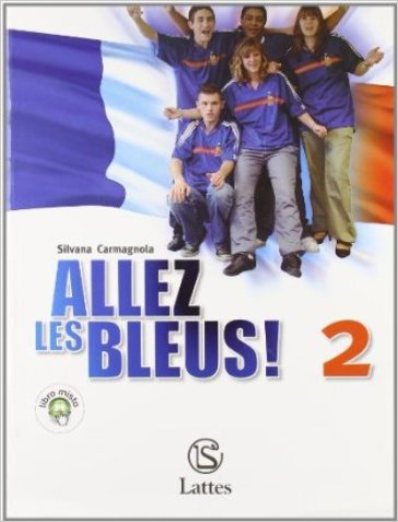 Allez, les bleus. Per la Scuola media! Con CD Audio. Con espansione online. Vol. 2