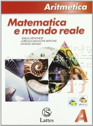 Matematica e mondo reale. Aritmetica A. Con tavole numeriche. Per la Scuola media. Con espansione online