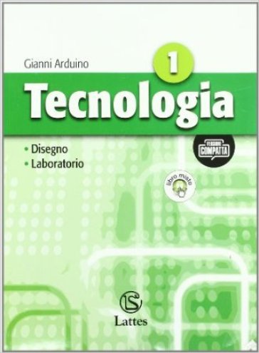 Tecnologia. Vol. 1-2. Con informatica. Ediz. compatta. Per la Scuola media. Con CD-ROM. Con espansione online