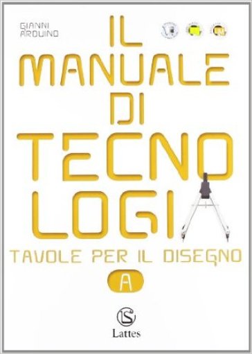 Il manuale di tecnologia. Con tavole per il disegno A. Per la Scuola media. Con espansione online