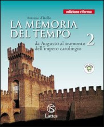 La memoria del tempo. Con quaderno attivo. Ediz. riforma. Per le Scuole superiori. Con espansione online. Vol. 2: Da Augusto al tramonto dell'impero carolingio