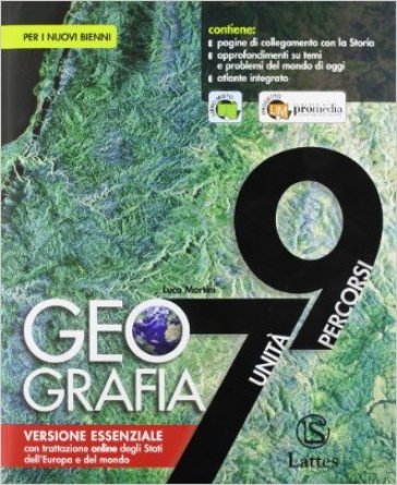 Geografia. 7 unità 9 percorsi. Volume unico. Con atlante. Ediz. essenziale. Per le Scuole superiori. Con espansione online