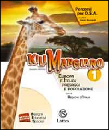 Kilimangiaro. Percorsi per D.S.A. Per le Scuole superiori. Vol. 1: Europa e Italia: paesaggi e popolazione