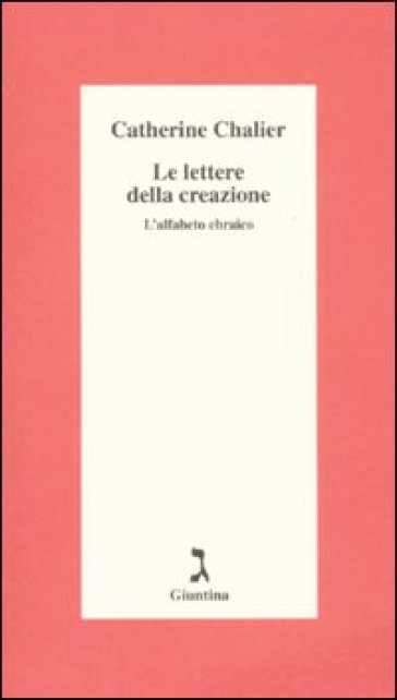 Le Lettere Della Creazione. L'alfabeto Ebraico