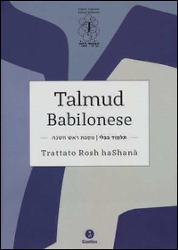 Talmud Babilonese. Trattato Rosh Hashanà. Testo Ebraico A Fronte
