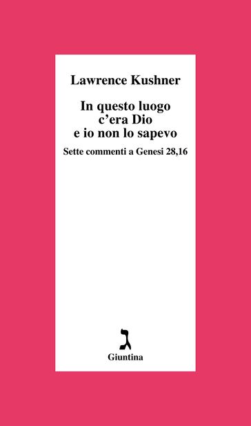 In questo luogo c'era Dio e io non lo sapevo