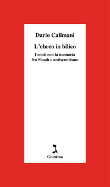 L'ebreo in bilico. I conti con la memoria fra Shoah e antisemitismo