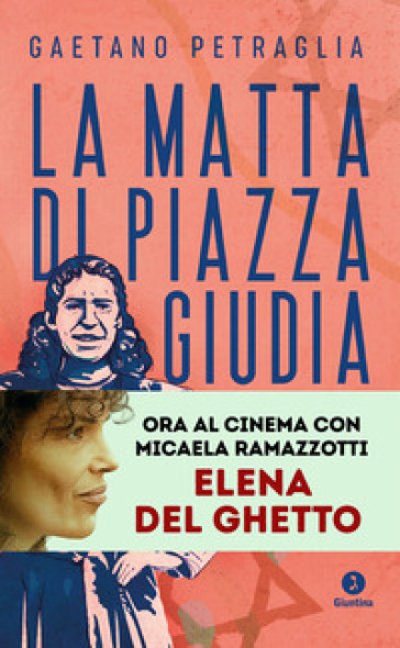 La matta di piazza Giudia. Storia e memoria dell'ebrea romana Elena Di Porto