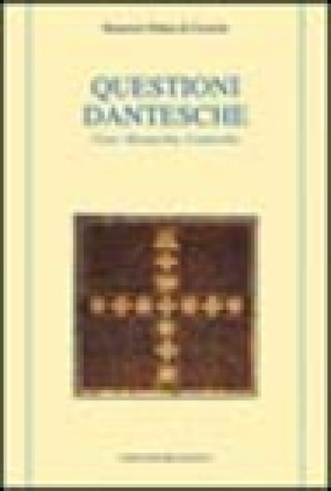 Questioni dantesche. Fiore, Monarchia, Commedia