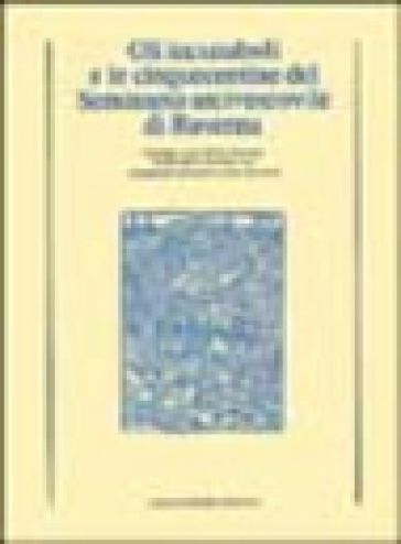 Gli incunaboli e le cinquecentine del Seminario arcivescovile di Ravenna