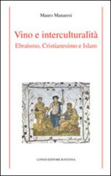 Vino e interculturalità. Ebraismo, cristianesimo e islam