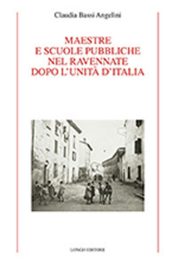 Maestre e scuole pubbliche nel ravennate dopo l'Unità d'Italia