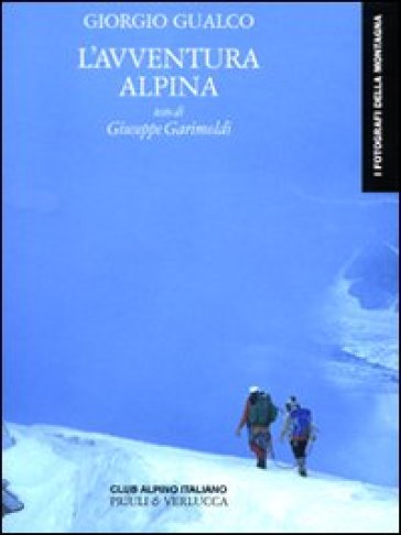 L'avventura alpina. Ediz. illustrata