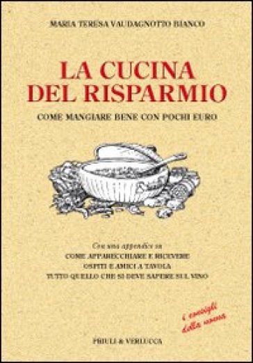 La cucina del risparmio. Come mangiare bene con pochi euro-0