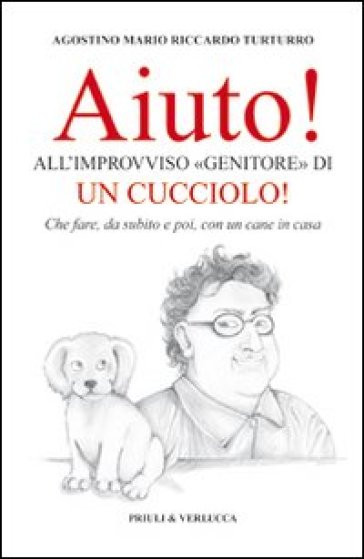 Aiuto! All'improvviso «genitore» di un cucciolo! Che fare, da subito e poi, con un cane in casa-0