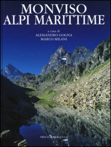Monviso Alpi marittime. Ediz. illustrata