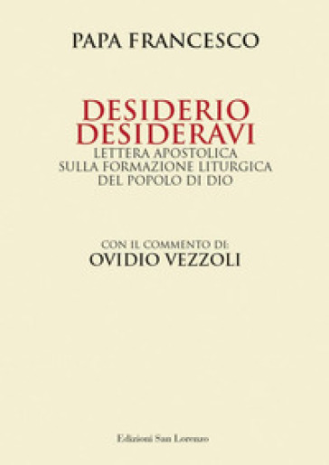 Desiderio desideravi. Lettera apostolica sulla formazione liturgica del popolo di Dio