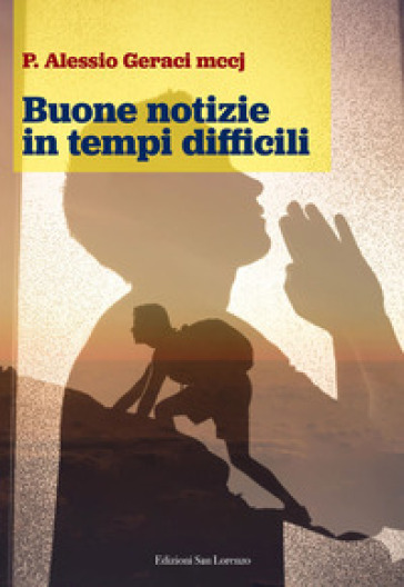 Buone Notizie In Tempi Difficili