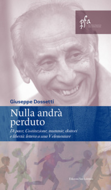 Nulla andrà perduto. Di pace, Costituzione, mummie, dottori e libertà: lettera a una V elementare