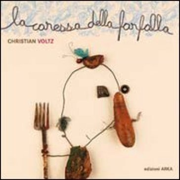 La carezza della farfalla. Ediz. illustrata