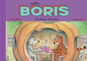 Il gatto Boris. La zucca e altre storie. Ediz. a colori