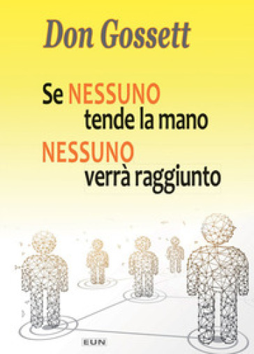 Se nessuno tende la mano, nessuno verrà raggiunto